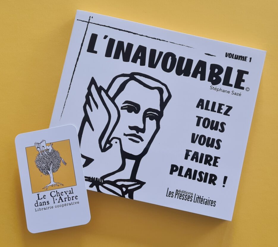 L'inavouabe - allez tous vous faire plaisir! - Stéphane Sazé